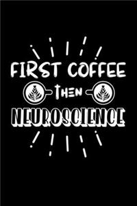 First Coffee Then Neurosciecne