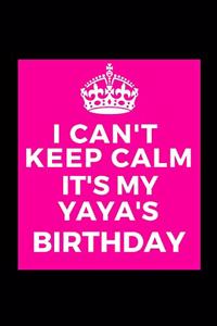 I Can't Keep Calm It's My Yaya's Birthday