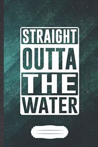 Straight Outta the Water