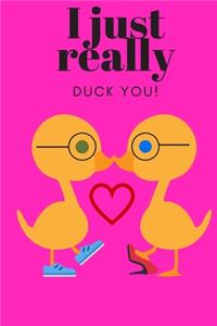 I Just Really Duck You!