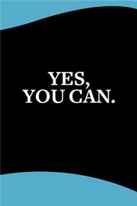 Notebook - Yes, You Can: Lined Notebook Motivational Saying Journal