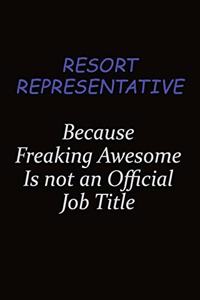 Resort Representative Because Freaking Awesome Is Not An Official Job Title