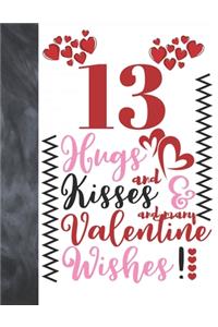 13 Hugs And Kisses And Many Valentine Wishes!