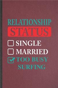 Relationship Status Single Married Too Busy Surfing