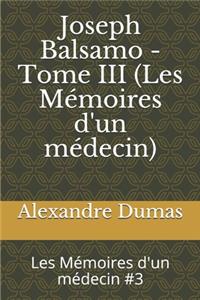 Joseph Balsamo - Tome III (Les Mémoires d'un médecin)