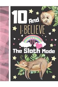 10 And I Believe In The Sloth Mode