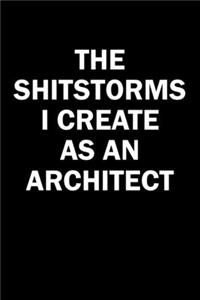 The Shitstorms I Create As An Architect