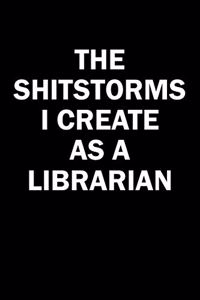 The Shitstorms I Create As A Librarian
