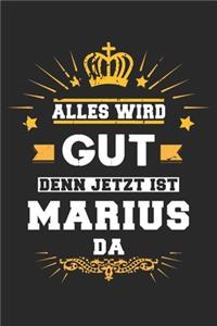Alles wird gut denn jetzt ist Marius da
