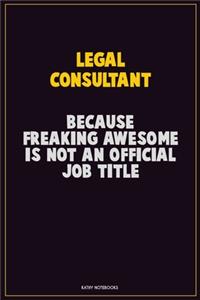 Legal Consultant, Because Freaking Awesome Is Not An Official Job Title