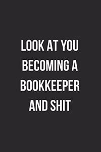Look At You Becoming A Bookkeeper And Shit