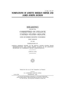 Nominations of Josette Sheeran Shiner and James Joseph Jochum