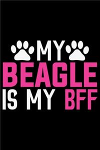 My Beagle Is My BFF: Cool Beagle Dog Journal Notebook - Beagle Dog Lover Gifts - Funny Beagle Dog Notebook Journal - Beagle Owner Gifts, Funny Beagle Diary