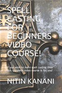 Spell Casting for Beginners Video Course!