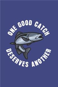 One Good Catch Deserves Another
