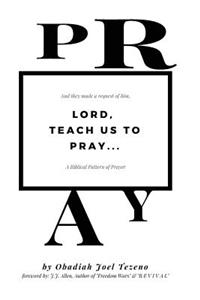 Lord, Teach Us To Pray