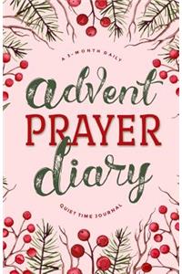 Advent Prayer Diary: A 3-Month Daily Quiet Time Journal