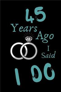45 Year Ago I Said I Do