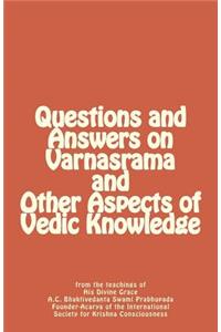 Questions and Answers on Varnasrama and Other Aspects of Vedic Knowledge