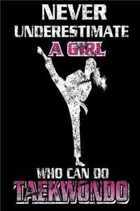 Never Underestimate a Girl Who Can Do Taekwondo