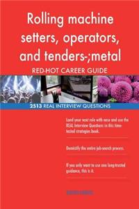 Rolling machine setters, operators, and tenders-;metal and plastic RED-HOT Caree