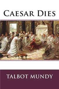 Caesar Dies