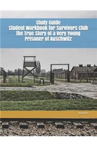 Study Guide Student Workbook for Survivors Club the True Story of a Very Young Prisoner of Auschwitz