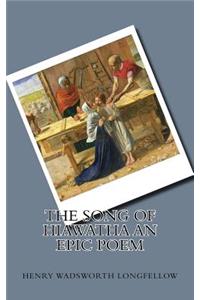 The Song of Hiawatha An Epic Poem