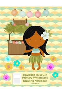 Hawaiian Hula Girl Primary Writing and Drawing Notebook Volume 2