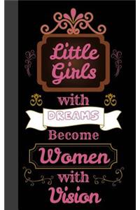 Little Girls with Dreams Become Women with Vision