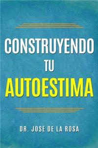 Construyendo tu Auto-Estima