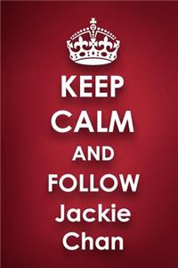 Keep Calm and Follow Jackie Chan