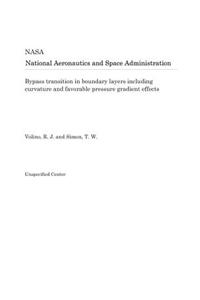 Bypass Transition in Boundary Layers Including Curvature and Favorable Pressure Gradient Effects