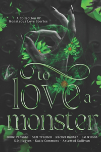 To Love A Monster