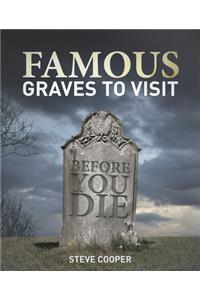 Famous Graves to Visit Before You Die