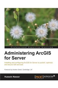 Administering Arcgis for Server