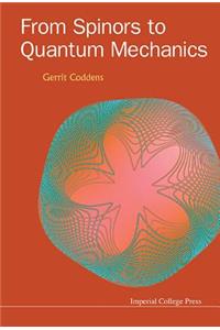 From Spinors to Quantum Mechanics