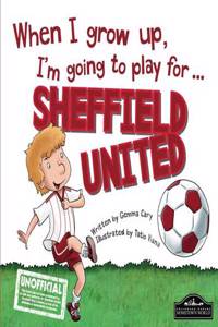 When I Grow Up I'm Going to Play for Sheffield Utd