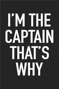 I'm the Captain That's Why
