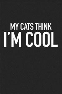 My Cats Think I'm Cool