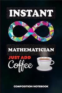 Instant Mathematician Just Add Coffee