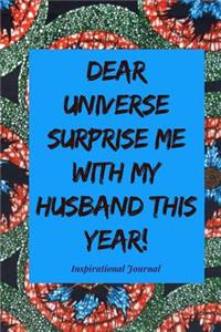 Dear Universe Surprise Me with My Husband This Year! Inspirational Journal
