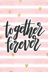 Together Forever: Pink Notebook with Hearts & Love Quote