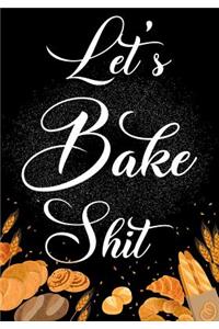 Let's Bake Shit