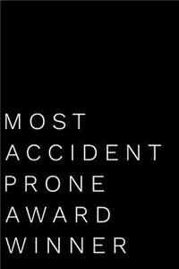 Most Accident Prone Award Winner