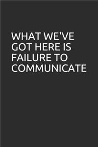What We've Got Here Is Failure to Communicate