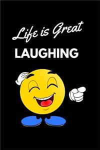 Life Is Great Laughing