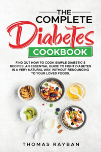 The Complete Diabetes Cookbook