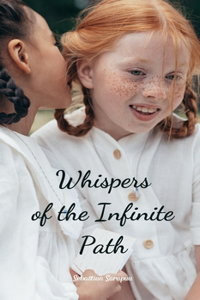 Whispers of the Infinite Path