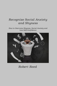 Recognize Social Anxiety and Shyness